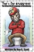 【三民網路書店】That's Dat B%$&*#@!: The Urban World Language of Disbelieving 作者：Naa A. Scott