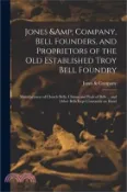 【三民網路書店】Jones & Company, Bell Founders, and Proprietors of the old Established Troy Bell Foundry: Manufacturers of Church Bells, Chimes and Peals of Bells