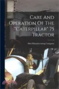 【三民網路書店】Care And Operation Of The caterpillar 75 Tractor 作者：Holt Manufacturing Company