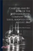 【三民網路書店】Charters And By-laws Of The Southern Hotel Company Of St. Louis, Adopted 13th August, 1860