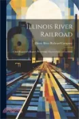 【三民網路書店】Illinois River Railroad: Chief Engineer's Report, Presenting Characteristics of Location 作者：Illinois River Railroad Company