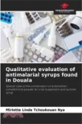 【三民網路書店】Qualitative evaluation of antimalarial syrups found in Douala 作者：Miriette Linda Tchoukouan Nya