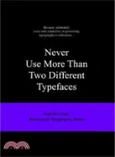 【三民網路書店】Never Use More Than Two Different Typefaces 作者：Anneloes van Gaalen