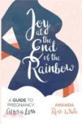 【三民網路書店】Joy at the End of the Rainbow：A Guide to Pregnancy After a Loss 作者：Amanda Ross-White