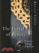 【三民網路書店】The Portal of Beauty: Towards a Theology of Aesthetics 作者：Bruno Forte; David Glenday (TRN); Paul McPartlan (TRN)