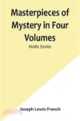 【三民網路書店】Masterpieces of Mystery in Four Volumes: Riddle Stories 作者：Joseph Lewis French