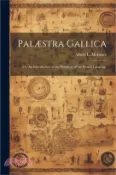 【三民網路書店】Palæstra Gallica; or, An Introduction to the Philology of the French Language 作者：Albert L. Meissner