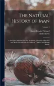【三民網路書店】The Natural History of Man: Comprising Inquiries Into the Modifying Influence of Physical and Moral Agencies On the Different Tribes of the Human 作者：Edwin Norris
