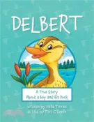 【三民網路書店】Delbert: A True Story About a Boy and his Duck 作者：Vella Torres