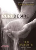【三民網路書店】Pure Desire ― How one man's triumph can help others break free from sexual temptation 作者：Ted Roberts; Steve Arterburn (FRW)