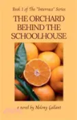 【三民網路書店】The Orchard Behind the Schoolhouse 作者：Melony Gallant