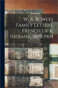 【三民網路書店】W. A. Bowles Family Letters, French Lick, Indiana, 1859-1904 作者：Anonymous