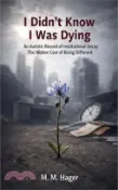 【三民網路書店】I Didn't Know I Was Dying An Autistic Record of Institutional Decay The Hidden Cost of Being Different 作者：M. M. Hager