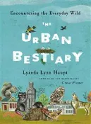 【三民網路書店】The Urban Bestiary ─ Encountering the Everyday Wild 作者：Lyanda Lynn Haupt