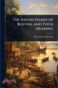 【三民網路書店】The Indian Names of Boston, and Their Meaning 作者：Eben Norton Horsford