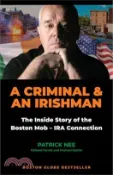 【三民網路書店】A Criminal and an Irishman: The Inside Story of the Boston Mob - IRA Connection 作者：Patrick Nee