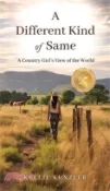 【三民網路書店】A Different Kind of Same: A Country Girl's View of the World 作者：Kellie Kunzler