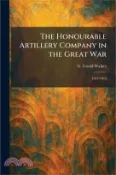 【三民網路書店】The Honourable Artillery Company in the Great War: 1914-1919 作者：G. Goold Walker