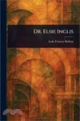 【三民網路書店】Dr. Elsie Inglis 作者：Frances Lady Balfour