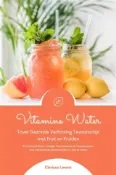 Kobo Vitamine Water: Tover Gezonde Verfrissing Tevoorschijn met Fruit en Kruiden (Fruit Infused W...