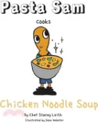 【三民網路書店】Pasta Sam Cooks: Chicken Noodle Soup 作者：Sean Webster(ILT)