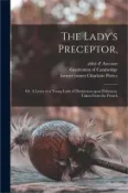 【三民網路書店】The Lady's Preceptor,: or, A Letter to a Young Lady of Distinction Upon Politeness. Taken From the French