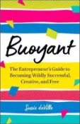 【三民網路書店】Buoyant: The Entrepreneur's Guide to Becoming Wildly Successful, Creative, and Free 作者：Susie Deville