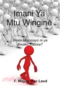【三民網路書店】Someone Else's Faith - Swahili Edition: Imani Uliyonayo Ni Ya Kwako Kabisa? 作者：F. Wayne Mac Leod