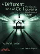 【三民網路書店】A Different Kind of Cell ─ The Story of a Murderer Who Became a Monk 作者：W. Paul Jones; Helen Prejean (FRW)