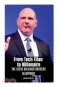 【三民網路書店】From Tech Titan to Billionaire: The Steve Ballmer Success Blueprint 作者：Lagang Princewill