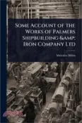 【三民網路書店】Some Account of the Works of Palmers Shipbuilding & Iron Company Ltd 作者：Malcolm Dillon
