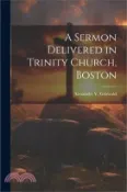 【三民網路書店】A Sermon Delivered in Trinity Church, Boston 作者：Grisw Alexander V. (Alexander Viets)