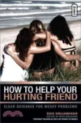 【三民網路書店】How to Help Your Hurting Friend ― Clear Guidance for Messy Problems 作者：Susie Shellenberger