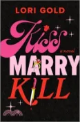【三民網路書店】Kiss, Marry, Kill 作者：Lori Gold
