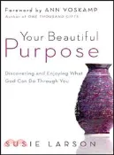 【三民網路書店】Your Beautiful Purpose ─ Discovering and Enjoying What God Can Do Through You 作者：Susie Larson