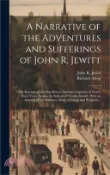 【三民網路書店】A Narrative of the Adventures and Sufferings of John R. Jewitt [microform]: Only Survivor of the Ship Boston During a Captivity of Nearly Three Years