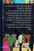 【三民網路書店】A View of the Contested Points in the Negotiation Between Administration and the Directors of the East India Company, on the Subject of the Renewal of