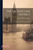 【三民網路書店】The English Lake District: The Popular Guide To The Furness Railway 作者：Furness Railway Company
