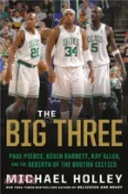 【三民網路書店】The Big Three: Paul Pierce, Kevin Garnett, Ray Allen, and the Rebirth of the Boston Celtics 作者：Michael Holley