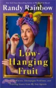 【三民網路書店】Low-Hanging Fruit: Sparkling Whines, Champagne Problems, and Pressing Issues from My Gay Agenda 作者：Randy Rainbow