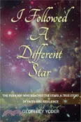 【三民網路書店】I Followed A Different Star: The Farm Boy Who Reached the Stars: A True Story of Faith and Resilience 作者：Geoffrey Yoder