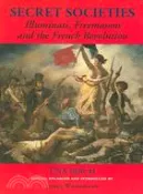 【三民網路書店】Secret Societies: Illuminati, Freemasons, and the French Revolution 作者：Una Birch; James Wasserman (EDT)