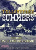 【三民網路書店】Yellowstone Summers ─ Touring With the Wylie Camping Company in America First National Park 作者：Jane Galloway Demaray