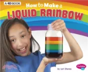 【三民網路書店】How to Make a Liquid Rainbow ― A 4d Book 作者：Lori Shores