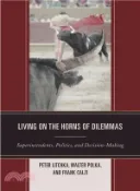 【三民網路書店】Living on the Horns of Dilemmas ─ Superintendents, Politics, and Decision-Making 作者：Peter Litchka; Walter Polka; Frank Calzi