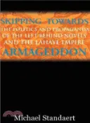 【三民網路書店】Skipping Towards Armageddon: The Politics And Propaganda Of The Left Behind Novels And The Lahaye Empire 作者：Michael Standaert