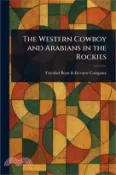 【三民網路書店】The Western Cowboy and Arabians in the Rockies 作者：Trinidad Bean &. Elevator Company