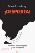 【三民網路書店】¡Despierta!: Transforma El Dolor En Poder Y Vive Con Libertad 作者：Shefali Tsabary
