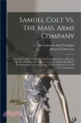 【三民網路書店】Samuel Colt Vs. The Mass. Arms Company: Report Of The Trial Of The Above-entitled Cause, At Boston, On The Thirtieth Day Of June, A.d. 1851, Before Hi 作者：Massachusetts Arms Company