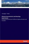 【三民網路書店】Physical Amusements and Diverting Experiments: Composed and Performed in Different Capitals of Europe, and in London 作者：Giuseppe Pinetti